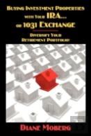 Buying Investment Properties With Your Ira...Or 1031 Exchange Diversify Your Retirement Portfolio!