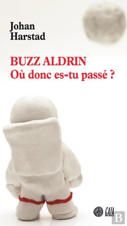 Bertrand.pt - Buzz Aldrin ; Mais Où Donc Es-Tu Passé ?