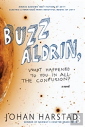 Buzz Aldrin, What Happened To You In All The Confusion?