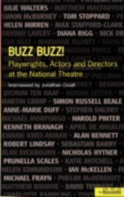 Buzz Buzz! Playwrights, Actors And Directors At The National Theatre