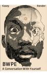Bwpe: A Conversation With Yourself