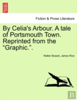 Bertrand.pt - By Celia'S Arbour. A Tale Of Portsmouth Town. Reprinted From The 