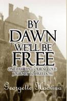 By Dawn We'Ll Be Free