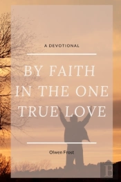 By Faith In The One True Love