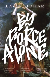 By Force Alone