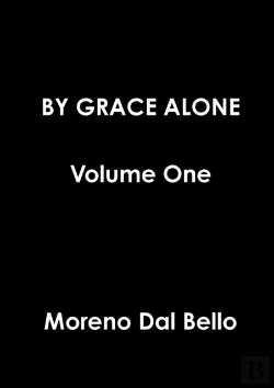 Bertrand.pt - By Grace Alone Volume One