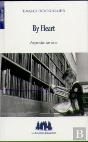 By Heart ; Apprendre Par Coeur