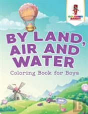 By Land, Air And Water
