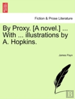 Bertrand.pt - By Proxy. (A Novel.) ... With ... Illust