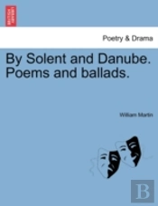 By Solent And Danube. Poems And Ballads.
