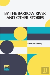 By The Barrow River And Other Stories