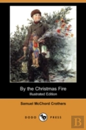 By The Christmas Fire (Illustrated Edition) (Dodo Press)