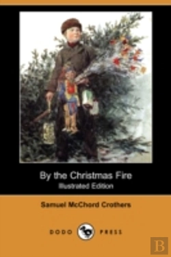 Bertrand.pt - By The Christmas Fire (Illustrated Edition) (Dodo Press)