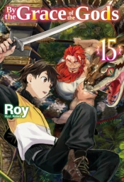 By The Grace Of The Gods: Volume 15 (Light Novel)