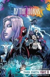 By The Horns Vol. 3: Dark Earth Part 2