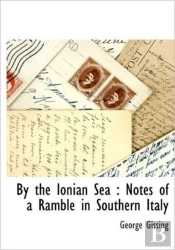 By The Ionian Sea : Notes Of A Ramble In