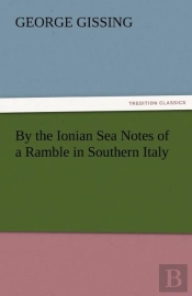 By The Ionian Sea Notes Of A Ramble In Southern Italy