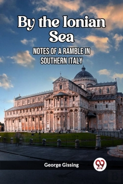 Bertrand.pt - By The Ionian Seanotes Of A Ramble In Southern Italy (Edition2023)