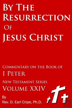Bertrand.pt - By The Resurrection Of Jesus Christ - Biblical Commentary Of The Book Of I Peter