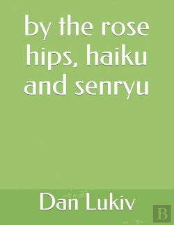 Bertrand.pt - By The Rose Hips, Haiku And Senryu