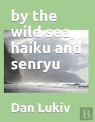 By The Wild Sea, Haiku And Senryu