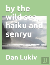 By The Wild Sea, Haiku And Senryu