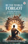 By The World Forgota Double Romance Of The East And West (Edition1)