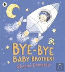 Bye-Bye Baby Brother!