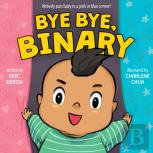 Bye Bye Binary