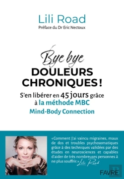 Bertrand.pt - Bye Bye Douleurs Chroniques ! S'En Libérer En 45 Jours Grâce À La Méthode Mbc