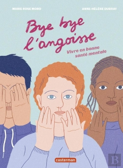 Bertrand.pt - Bye Bye L'Angoisse ! : Vivre En Bonne Santé Mentale