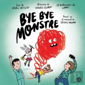 Bye Bye, Monstre