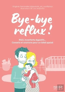 Bertrand.pt - Bye-Bye Reflux ! Rgo, Inconforts Digestifs... Conseils Et Solutions Pour Un Bébé Apaisé