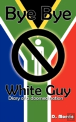 Bertrand.pt - Bye Bye White Guy: Diary Of A Doomed Nat