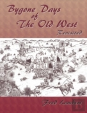 Bygone Days Of The Old West, Revisited