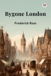 Bygone London (Edition1)