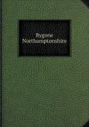 Bygone Northamptonshire