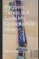 Bygone Times & A Sash My Grandfather Wore
