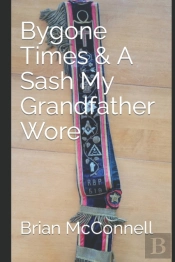 Bygone Times & A Sash My Grandfather Wore