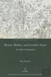 Byron, Shelley And Goethe'S Faust