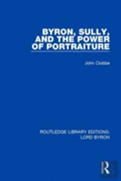 Byron, Sully, And The Power Of Portraiture