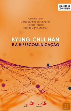 Bertrand.pt - Byung-Chul Han E A Hipercomunicação