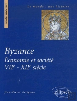 Bertrand.pt - Byzance, Économie Et Société, Vii-Xii Siècle