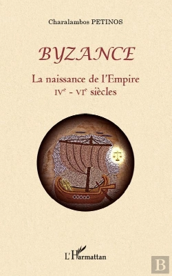 Bertrand.pt - Byzance ; La Naissance De L'Empire Ive-Vie Siècles