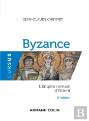 Byzance - L'Empire Romain D'Orient - 5e Ed.