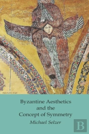 Byzantine Aesthetics And The Concept Of Symmetry