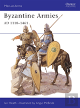 Byzantine Armies Ad 1118â€“1461