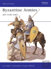 Byzantine Armies Ad 1118â€“1461