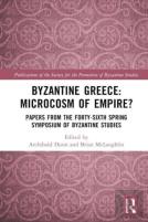 Byzantine Greece: Microcosm Of Empire?