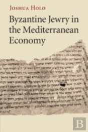 Byzantine Jewry In The Mediterranean Economy